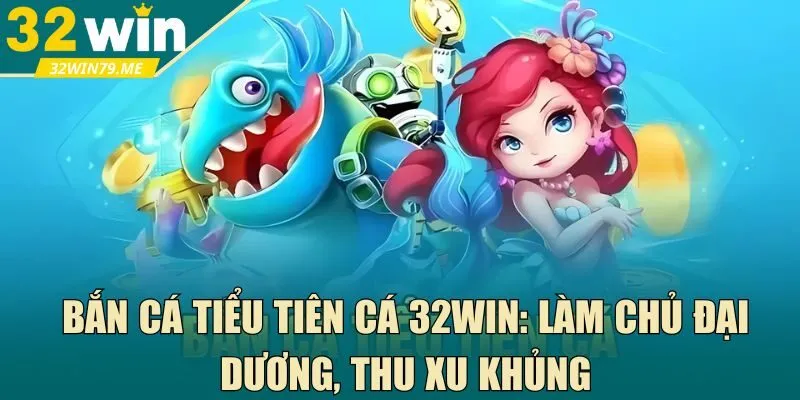 Bắn cá tiểu tiên cá