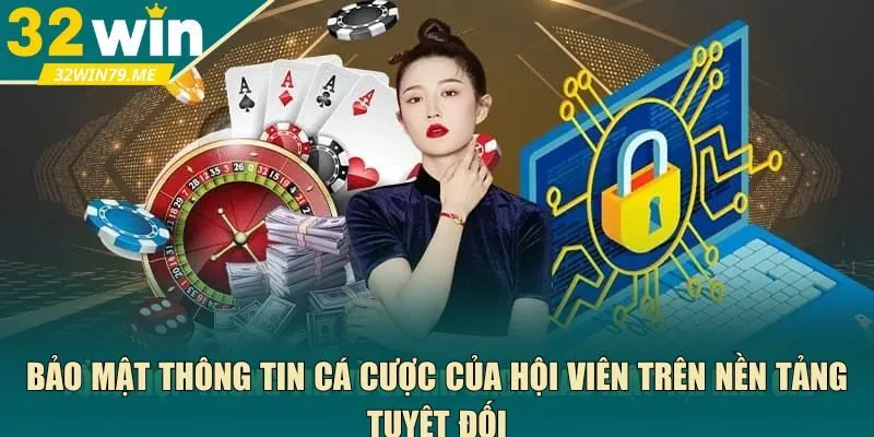 Bảo mật thông tin cá cược của hội viên