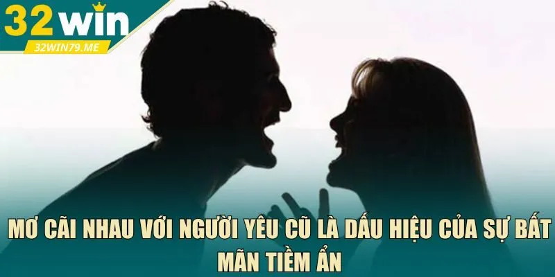 Mơ cãi nhau với người yêu cũ