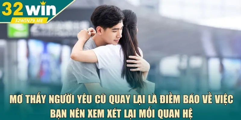 Mơ thấy người yêu cũ quay lại
