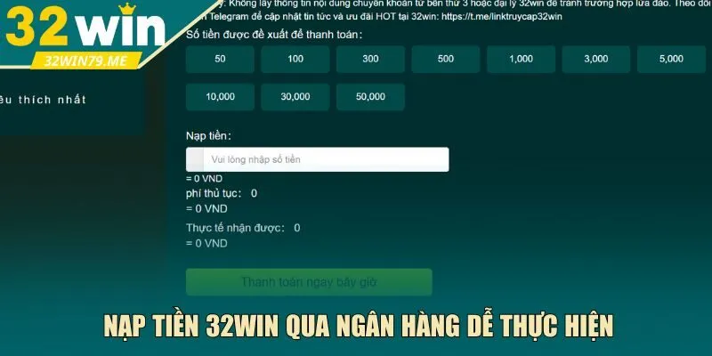 Nạp tiền 32Win qua ngân hàng