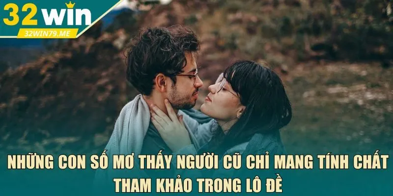 Những con số mơ thấy người cũ 