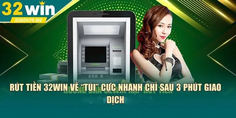 Rút tiền 32Win